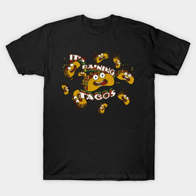 It's Raining Tacos T-Shirt by Mansemat